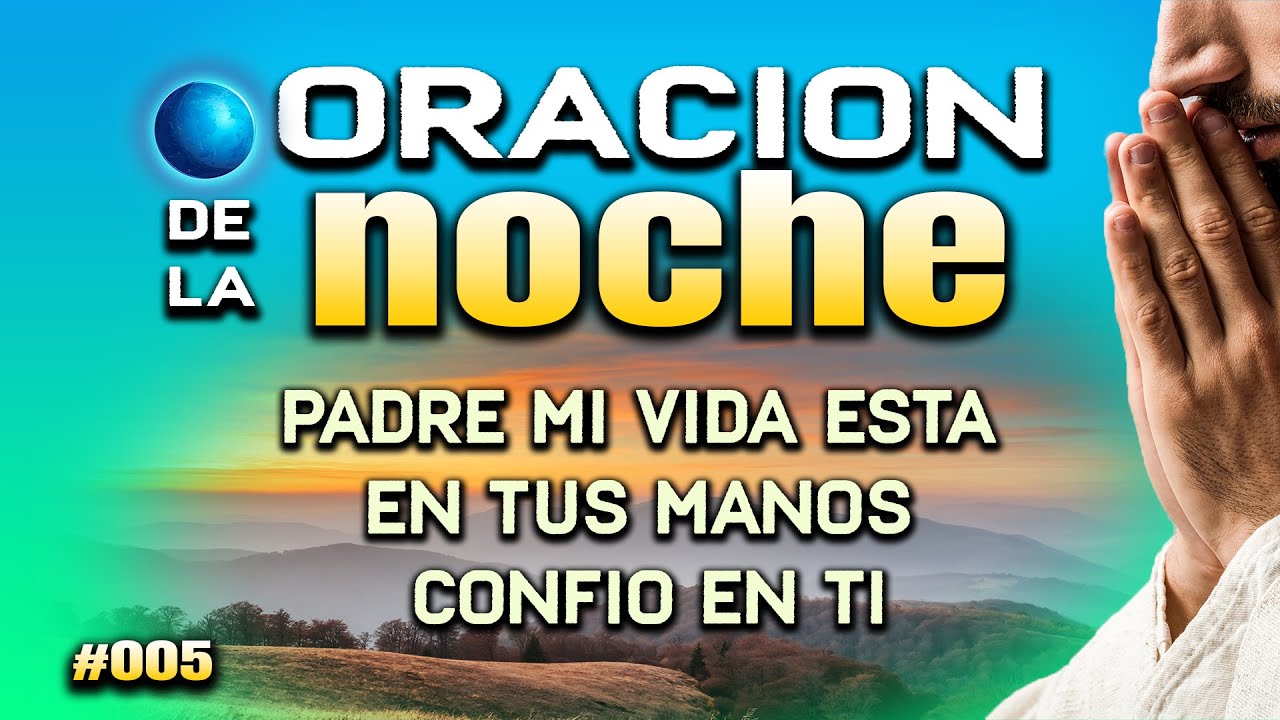 ORACION PARA DORMIR BUSCANDO EL PODER DE DIOS  "Llename de tu luz "