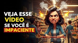Coisas que Aprendi Sobre a Paciência e a Impaciência