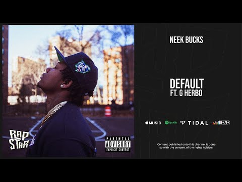 Neek Bucks - ''DEFAULT'' Ft. G Herbo (NEIGHBORHOD HOV)