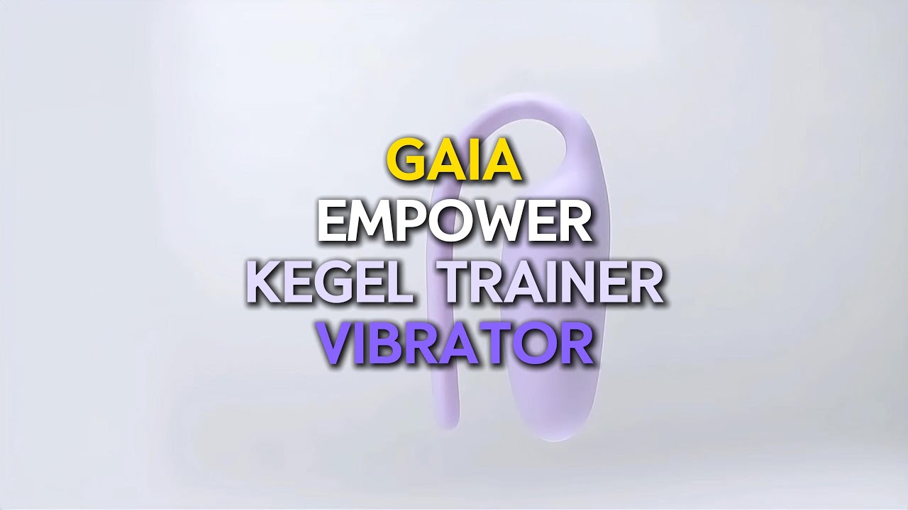 Gaia Empower Kegel Trainer Vibrator | App-Controlled Pelvic Wellness & Pleasure | Gaia in Love