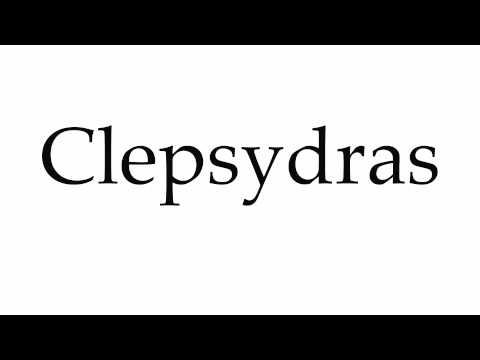 How to Pronounce Clepsydras