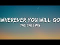 The Calling - Wherever You Will Go (Lyrics)