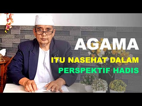 AGAMA ADALAH NASEHAT PENGERTIAN NASEHAT DALAM ISLAM - Salam Hadis [Eps.10] | SALAM TA