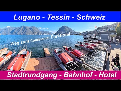Lugano Schweiz Zentrum  und Weg zum Continental Parkhotel