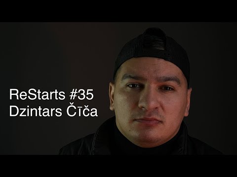 ReStarts #35 | Dzintars Čīča