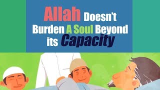 Allah Doesn't Burden A Soul Beyond its capacity | Subtitled