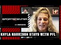 Kayla Harrison discusses her return to PFL for 2022 | SportsCenter