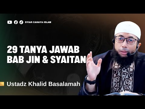 TANYA JAWAB USTADZ KHALID BASALAMAH BAB JIN DAN SYAITAN