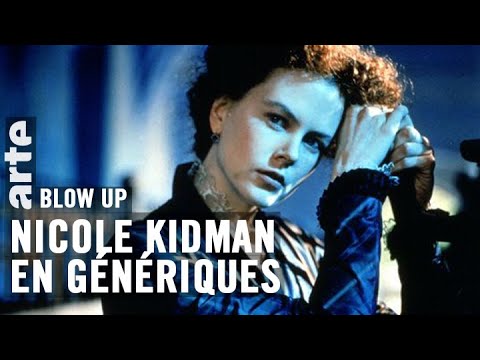 Nicole Kidman en génériques - Blow Up - ARTE