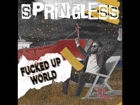 Springless - Fucked Up World
