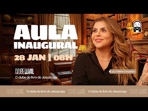 AULA INAUGURAL - CLUBE DA VAL | 28/01 - 08h