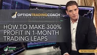 How to Make 300% Profit in 1-Month Trading LEAPS