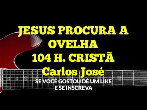 JESUS PROCURA A OVELHA-104 H. CRISTÃ-Carlos José