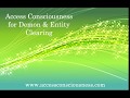 More Demon Entity Clearing With Silent Access Consciousness Bars