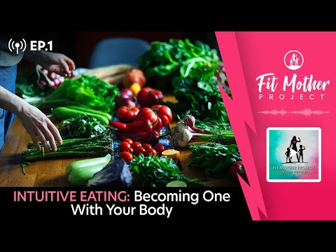 FMP Podcast Ep. 1 - Intuitive Eating: Becoming One With Your Body