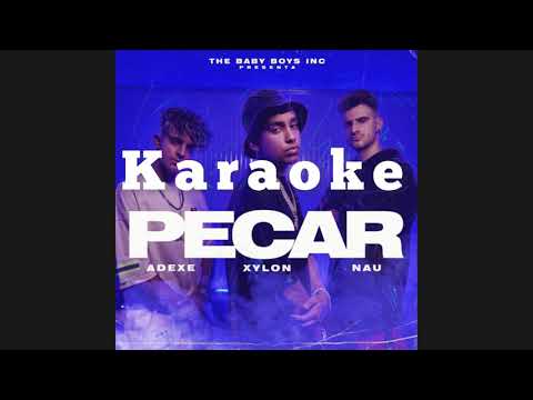 Adexe & Nau Ft. Xylon - Pecar (Version Karaoke)