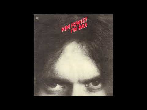 KIM FOWLEY I'M BAD 1972 FULL ALBUM