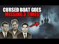 How Did This CURSED Boat Go Missing 3 Times