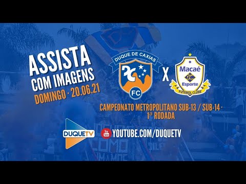 DUQUE DE CAXIAS x Macaé AO VIVO - Metropolitano sub-13 e sub-14