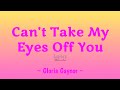 Can’t Take My Eyes Off You (Lyrics) ~ Gloria Gaynor