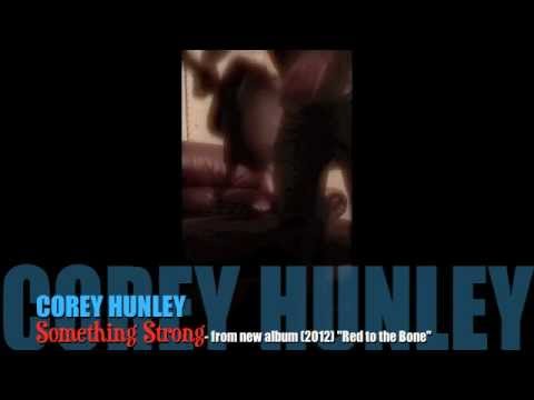 Corey Hunley-Something Strong  from new album 