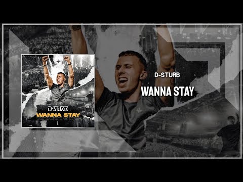 D-Sturb - Wanna Stay (Extended Mix)