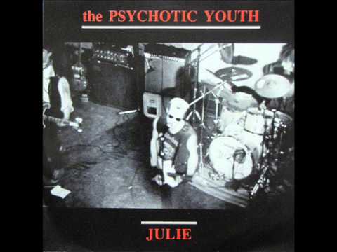 The Psychotic Youth - Julie (1989)