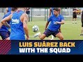 FOLLOW LUIS SUÁREZ | First workout with the rest of the group