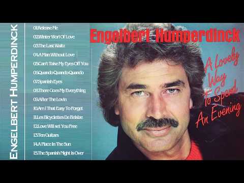 The Best Of Engelbert Humperdinck Greatest Hits - Engelbert Humperdinck  Best Songs