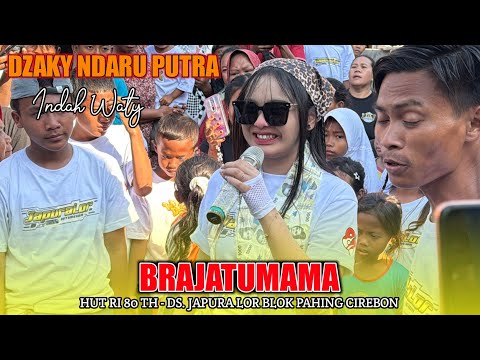 BRAJATUMAMA | INDAH WATY FT. DZAKY NDARU PUTRA‼️DS. JAPURA LOR BLOK PAHING CIREBON 2025