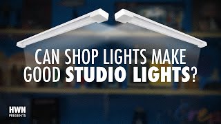 Do LED Shop Lights Make Great Studio Lights?