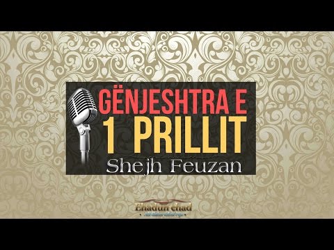 Gënjeshtra e 1 prillit - Shejh Feuzan ᴴᴰ