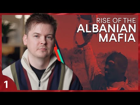 The Rise of the Albanian Mafia