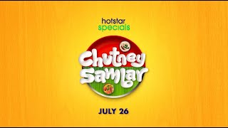 Hotstar Specials: Chutney Sambar | Streaming from July 26 | DisneyPlus Hotstar