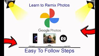 How To Remix Photos In Google Photos