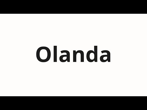 How to pronounce Olanda