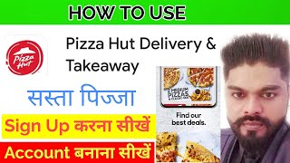 sign up Pizza Hut app| pizza hut delivery app | pizza hut sign up |  delivery pizza #pizzahut