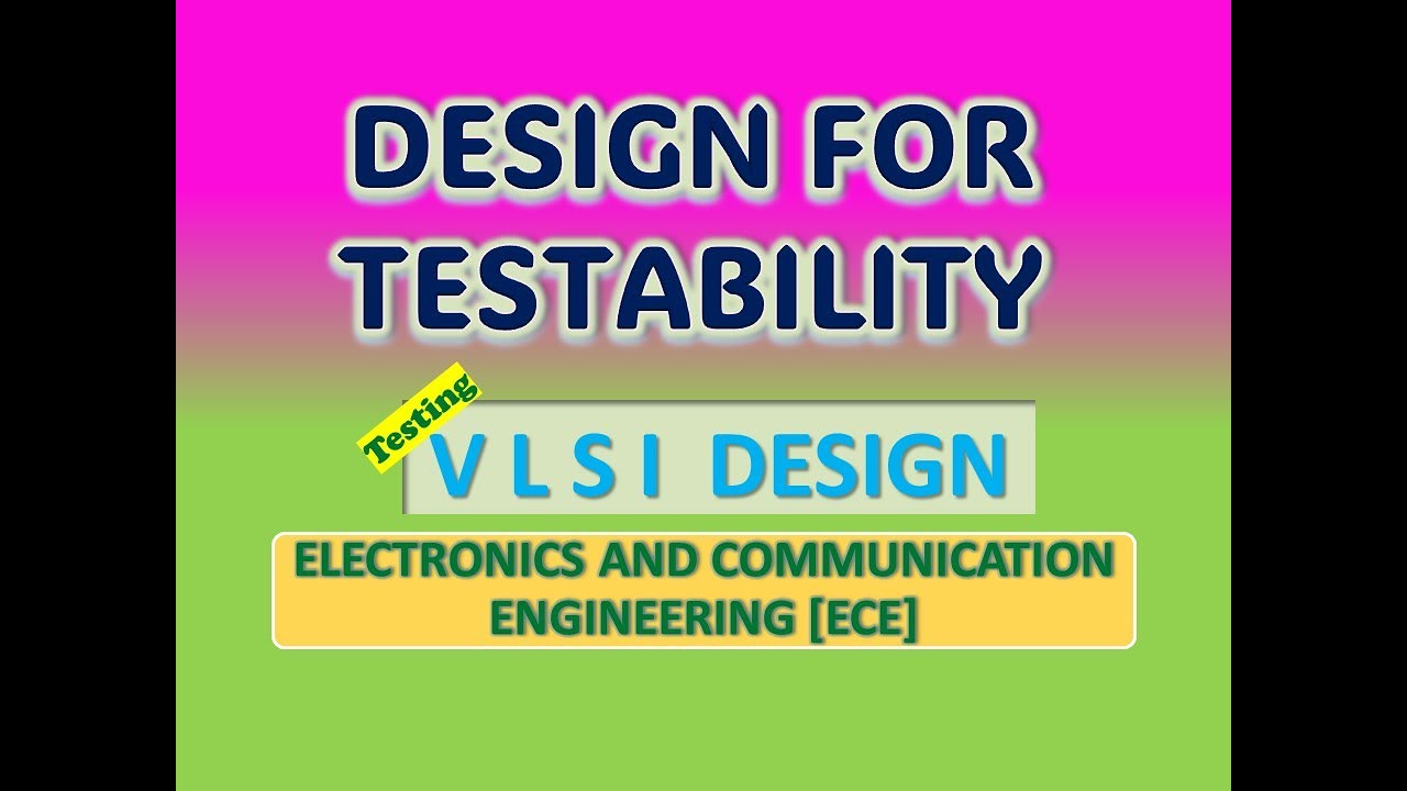 Design for Testability in VLSI [DFT]