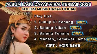 Download lagu ALBUM LAGU DAYAK VIRAL TERBAIK 2026 | KOLEKSI MUSIK DAYAK PILIHAN | LAGU DAYAK | CUKUP DI KENANG mp3