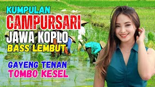 Download lagu KUMPULAN CAMPURSARI DANGDUT JAWA KOPLO ENAK DI DENGAR GAYENG TENAN TOMBO KESEL mp3