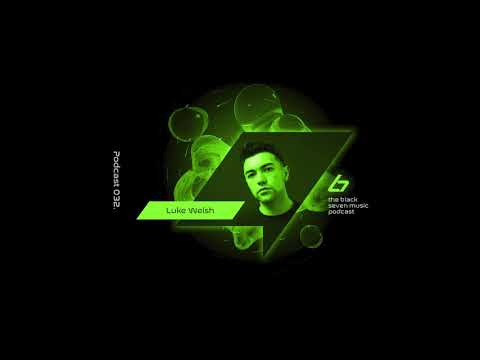 Luke Welsh - 032 | Black Seven Music Podcast