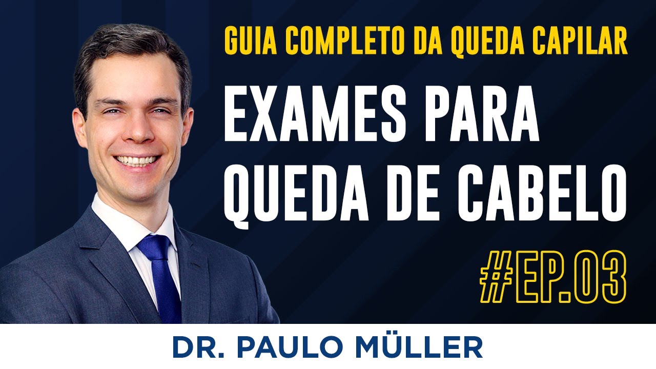 Exames para Queda de Cabelo – Dr. Paulo Müller Dermatologista.