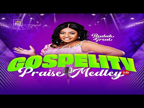 Gospelity Praise Medley 1.0