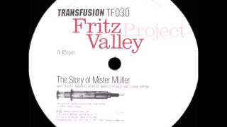 Fritz Valley Project - The Story Of Mister Müller