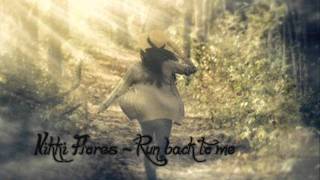 Nikki Flores - Run back to me ♥