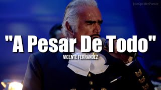 Download lagu A PESAR DE TODO - Vicente Fernández (LETRA) mp3