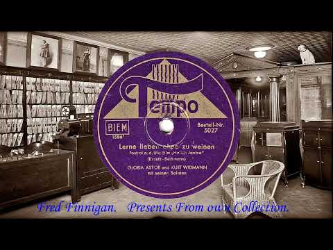 Gloria Astor - Lerne Lieben Ohne Zu Weinen(1940)