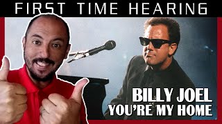 FIRST TIME HEARING YOU&#39;RE MY HOME - BILLY JOEL REACTION