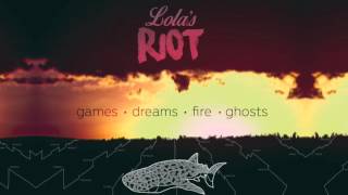 Lola&#39;s Riot - Rain Down