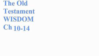 The Old Testament WISDOM Ch 10-14 (part3)